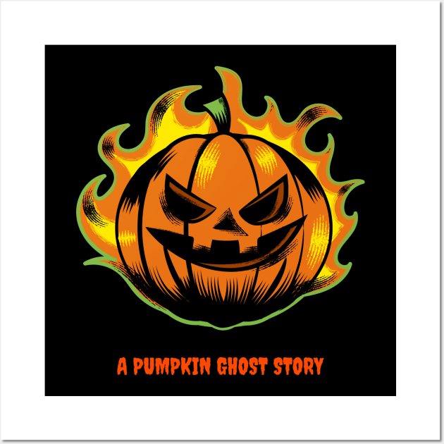 WHERE THERE IS NO IMAGINATION, THERE IS NO HORROR. PUMPKIN STORY. Wall Art by Your_wardrobe